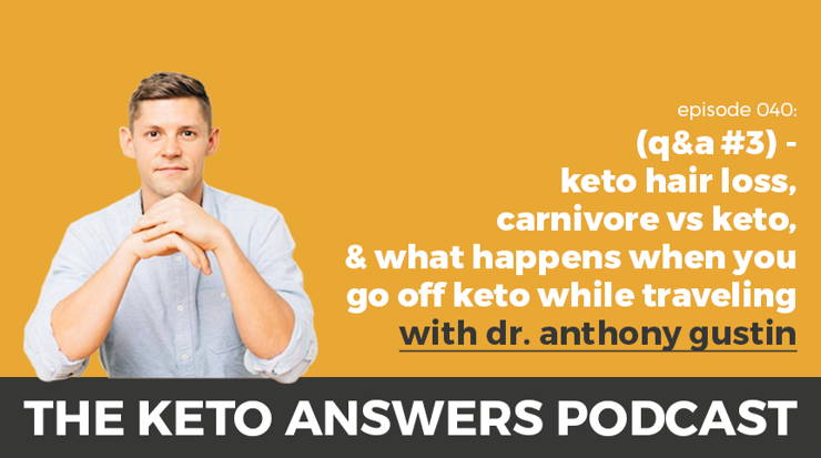 040 Dr Anthony Gustin Qa 3 Keto Hair Loss Carnivore Vs