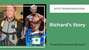 “I Lost 56 Pounds in 120 Days”: Richard’s Keto Success Story